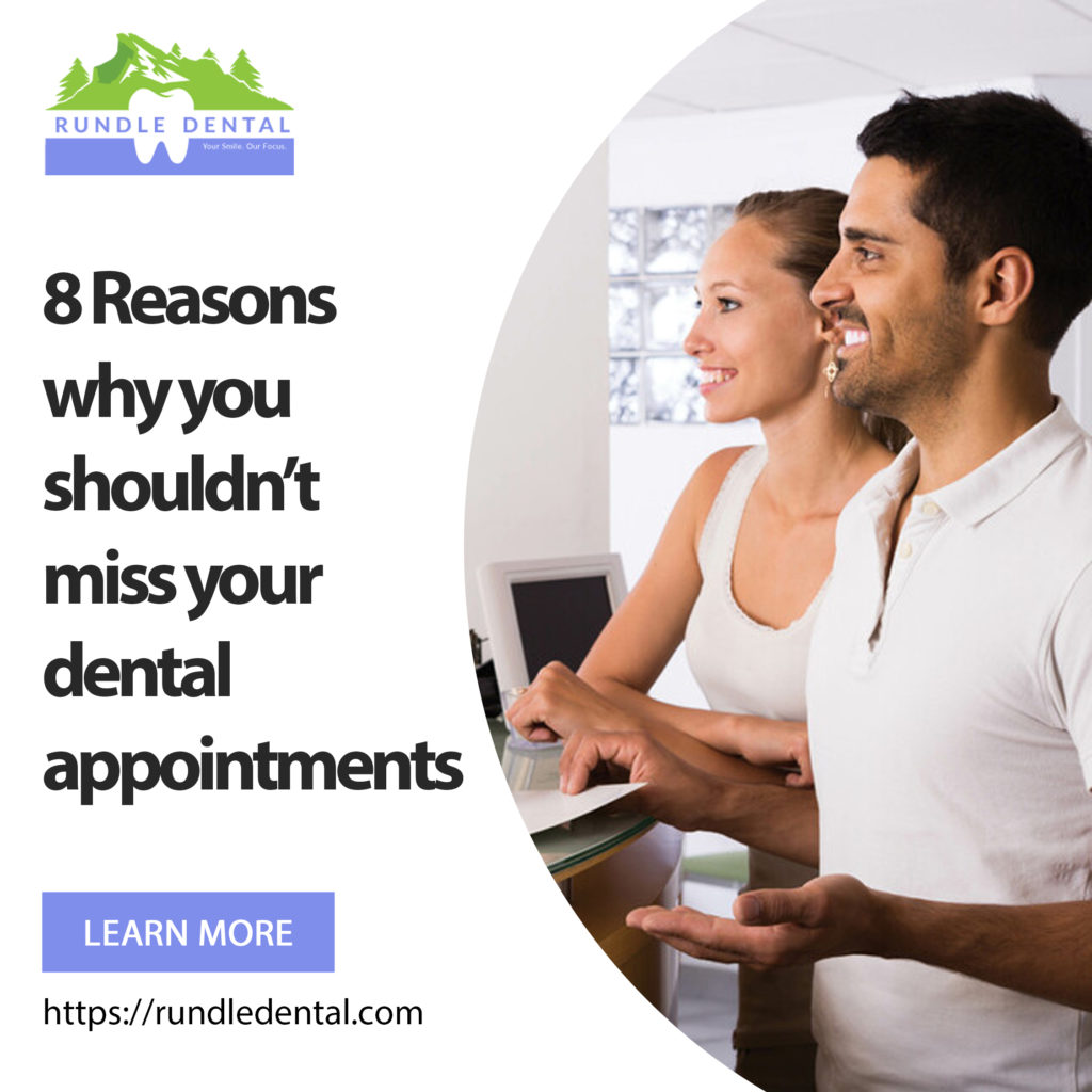 8 Reasons why you shouldn’t miss your dental appointments