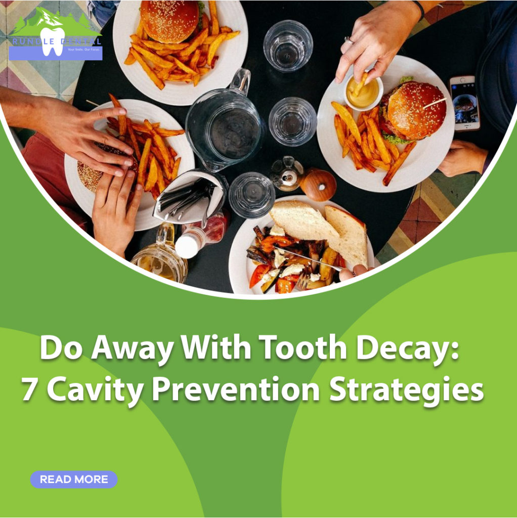 Do Away With Tooth Decay: 7 Cavity Prevention Strategies