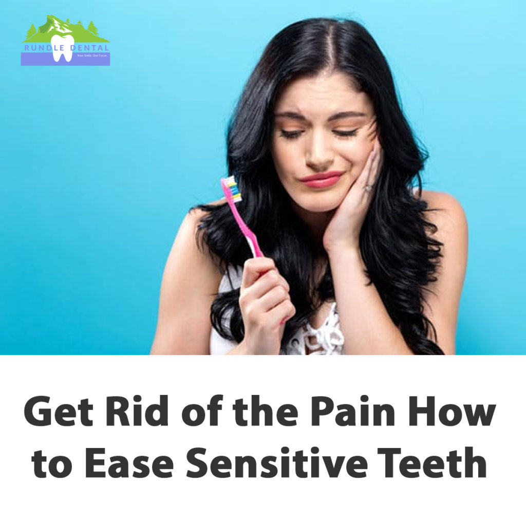 Get Rid of the Pain: How to Ease Sensitive Teeth