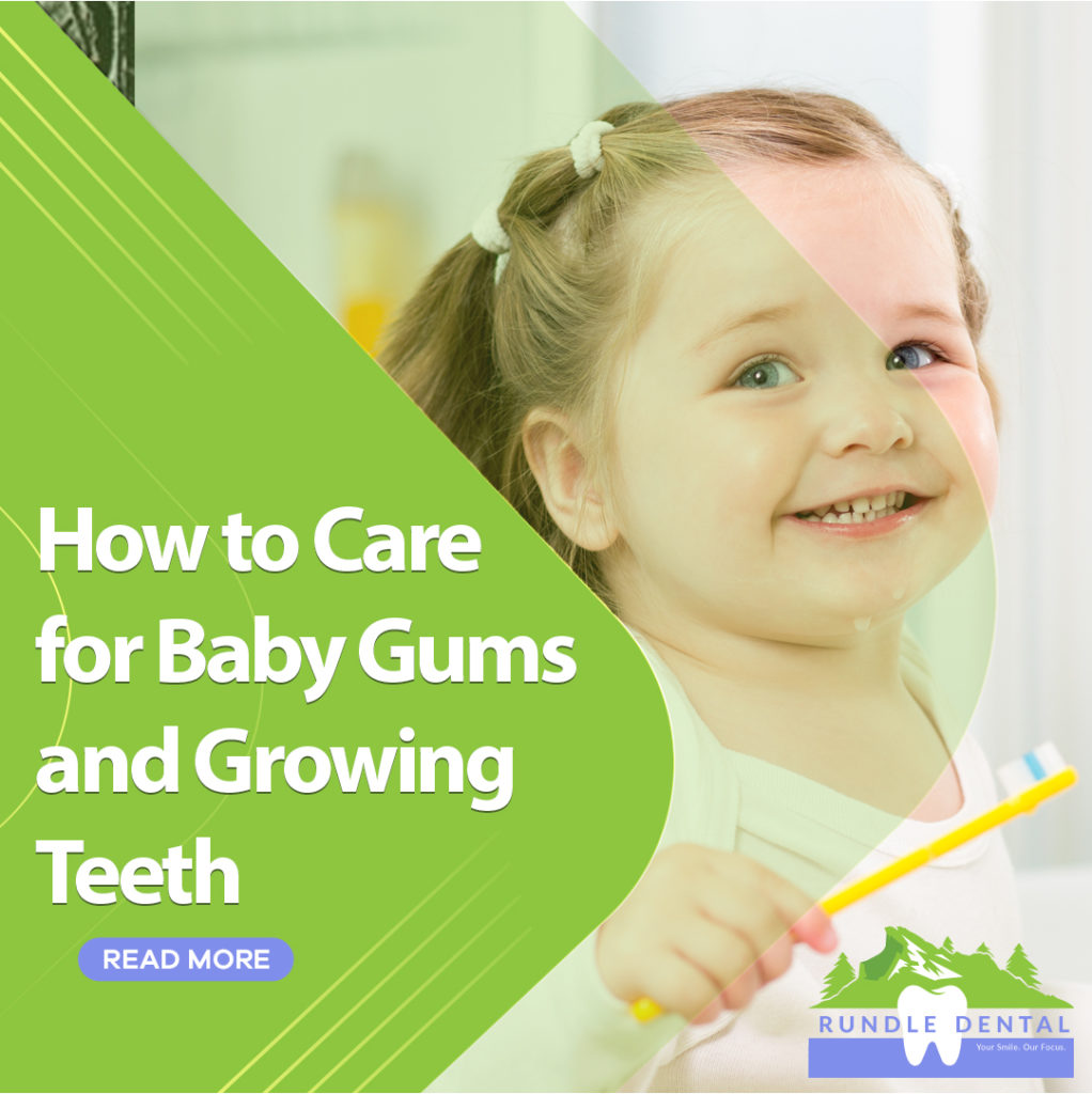 How to Care for Baby Gums and Growing Teeth